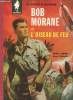 Les aventures de Bob Morane : Bob Morane et l'oiseau de feu. Henri Vernes