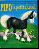 Pipo le petit cheval - Un petit livre d'argent n°320. K. Marks