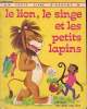 Le lion, le singe et les petits lapins - Un petit livre d'argent n°394. Mary Carey - M. Le Gwen