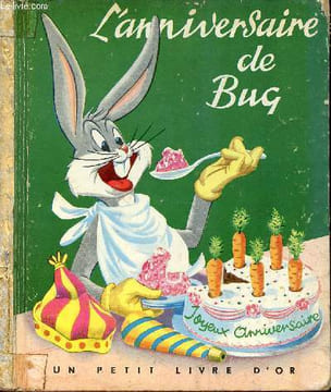 L'anniversaire de Bug - Un petit livre d'or n°32. Warner Bros. Cartoons