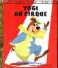 Yogi au cirque - Un petit livre d'or n°378. Hanna-Barbera - C. Memling
