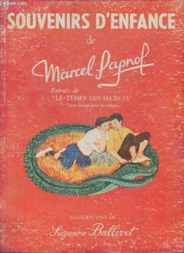 "Souvenirs d'enfance de Marcel Pagnol - Extrait le ""Le temps des secrets"" (texte corrigé pour les enfants)". Marcel Pagnol - Suzanne Ballivet