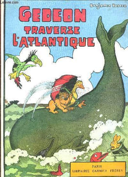 Gédéon traverse l'atlantique. Benjamin Rabier
