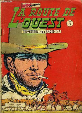 La route de l'Ouest - trimestriel n°12 - Le troupeau sauvage. Gino d'Antonio - Enzo Chiomenti - Miro