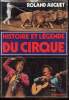 Histoire et légendes du cirque. Roland Auguet