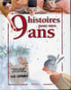 9 histoires pour mes 9 ans. Collectif
