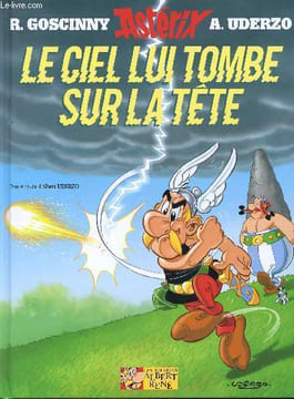 Le ciel lui tombe sur la tête. René Goscinny et Albert Uderzo