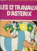 Les 12 travaux d'Astérix - d'après le grand dessin animé. René Goscinny et Albert Uderzo