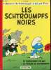 Les Schtroumpfs noirs. Peyo - Yvan Delporte