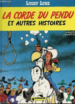 Lucky Luke - La corde du pendu et autres histoires. Morris - Vicq - Goscinny - Domi - Lodewick - De Gr