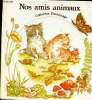 Nos amis animaux (Livre animé Pop-up à système). Claude Pistache - Caroll Andrus