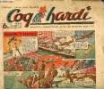 Coq Hardi - Année 1947 - Hebdomadaires n°14 à 26 - Tonnerre sur le pacifique - Poncho Libertas - Les 3 mousquetaires du Maquis par Erik - Chasse au ...