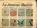 La Jeunesse Illustrée - n° 372 - 10 avril 1910 - Trois fables par Rabier - le bal des fous par Bezançon - La Vieille-aux-pies par Ymer - Les qautre ...