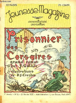 Jeunesse Magazine - n° 8 - 21 février 1937 - Prisonnier des corsaires par J. Galloti et Creston. Collectif