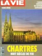 La Vie, Hors-Série n°1 : Chartres, huit siècles de Foi.. COLLECTIF