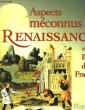 Aspects méconnus de la Renaissance en Île-de-France.. MUSEE ARCHEOLOGIQUE DU VAL D'OISE