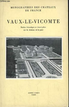 Vaux-le-Vicomte. Monographies des Châteaux de France.. CORDEY Jean