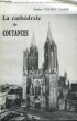La Cathédrale de Coutances.. COLMET DAAGE Patrice