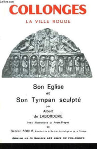 Collonges, la Ville Rouge. Son Eglsie, et son Tympan sculpté.