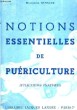 Notions Essentielles de Puériculture. Applications pratiques.. HENNAUX Madeleine