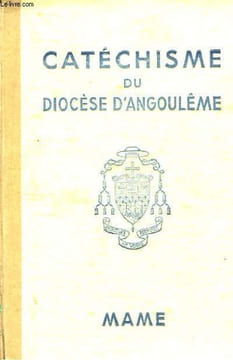 Catéchisme du Diocèse d'Angoulème. Catéchisme à l'usage des Diocèses de France.. DIOCESE D'ANGOULEME