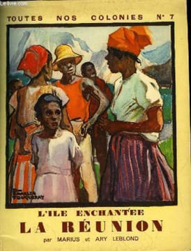 L'Ile Enchantée. La Réunion.. LEBLOND Marius-Ary