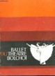 Le Ballet du Théâtre Bolchoï. THEATRE BOLCHOI