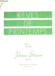Rêves de Printemps. Opus 410, pour Chant et Piano (Soprano en Si bémol). STRAUSS Johann