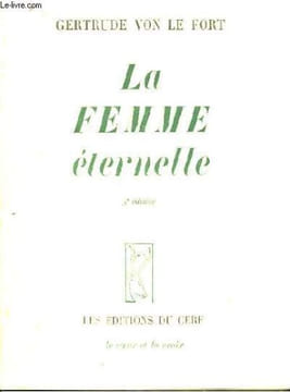 La Femme Eternelle.. VON LE FORT Gertrude.