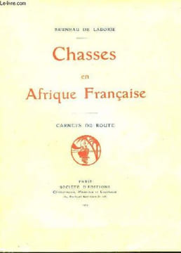 Chasses en Afrique Française. Carnets de Route.. BRUNEAU DE LABORIE