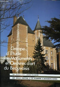 Huit siècles d'Histoire et de Patrimoine à Crevecoeur-le-Grand. Bulletin N°16 * 17 , du Groupe d'Etude des Monuments et Oeuvres d'Art du Beauvaisis.