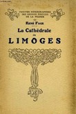La Cathédrale de Limoges.. FAGE René & COLLECTIF