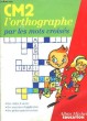 CM2 l'orthographe par les mots croisés.. LEPINAY-GUILLARDEAU Véronique