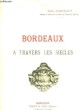 Bordeaux à travers les siècles.. COURTEAULT Paul