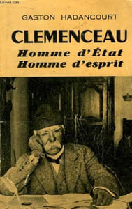 Clemenceau. Homme d'Etat, Homme d'Esprit.