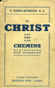 Le Christ sur nos Chemins. Méditations pour Aujourd'hui