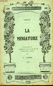 La Miniature, mise à la portée de toutes les intelligences.