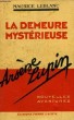 La Demeure Mystérieuse. LEBLANC Maurice.