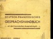 Deutsch - Französisches Gesprachshandbuch, mit den französischen Aussprachregeln.. COLLECTIF
