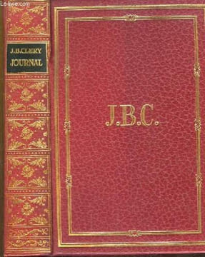 Journal de J.B. Clery, Valet de Chambre du Roi, relatant la captivité de Louis XVI, Roi de France. Suivi de la Défense de Louis, prononcée par le ...