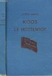 Koos Le Hottentot. Contes du Veld Sud-Africain.. MARAIS Joseph