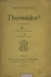 Thermidor ! Raconté par X ... sociétaire de la Comédie-Française.. GRENET-DANCOURT E.