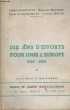 Dix ans d'efforts pour unir l'Europe. 1945- 1955. D'HARCOURT Robert, HELLWEGE H., ROUGEMONT, TESSIER