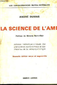 La Science de l'Âme. Initiation méthodique à l'Etude des Phénomènes supranormaux et aux Théories de la Métapsychologie.