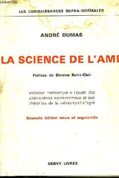 La Science de l'Âme. Initiation méthodique à l'Etude des Phénomènes supranormaux et aux Théories de la Métapsychologie.. DUMAS André