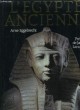 L'Egypte Ancienne, au royaume des Pharaons.. EGGEBRECHT Arne