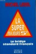La Super majeure cinquième. Le Bridge standard français.. LEBEL Michel