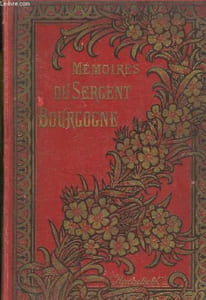 Mémoires du Sergent Bourgogne (1812 - 1813). Publiés d'après le manuscrit original.