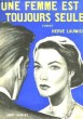 Une femme est toujours seule.. LAUWICK Hervé