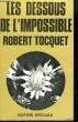 Les dessous de l'impossible.. TOCQUET Robert
